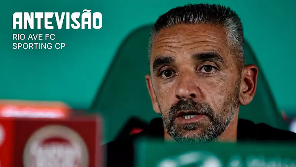 Sporting desloca-se esta sexta-feira, às 20h15, ao terreno do Rio Ave, em jogo da quarta jornada da Liga Portugal, com Rui Borges a fazer a antevisão
